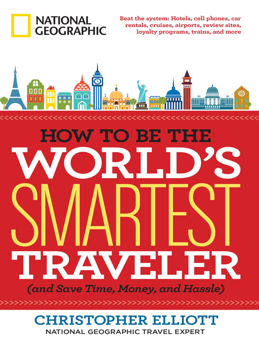 Title details for How to Be the World's Smartest Traveler (and Save Time, Money, and Hassle) by Christopher Elliott - Wait list